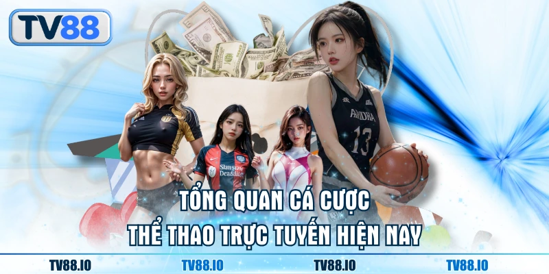 Tổng quan cá cược thể thao trực tuyến hiện nay