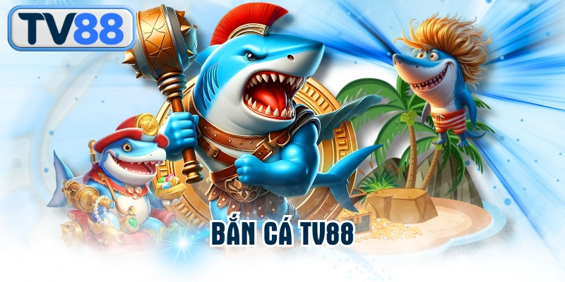 Bắn Cá TN88