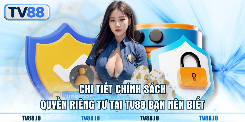 Chi tiết chính sách quyền riêng tư tại TN88 bạn nên biết