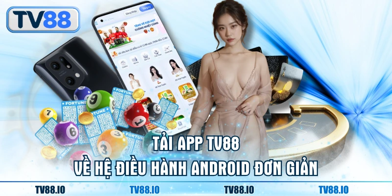 Tải app TN88 về hệ điều hành Android đơn giản