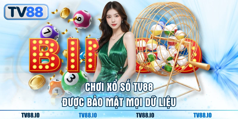 Chơi xổ số TN88 được bảo mật mọi dữ liệu